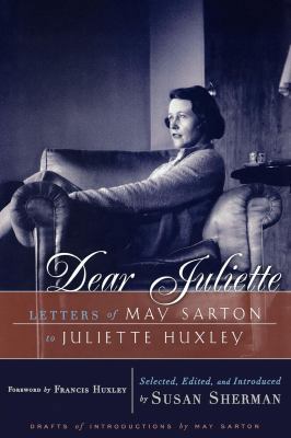 Dear Juliette: Letters of May Sarton to Juliett... 0393335496 Book Cover