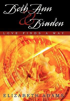 Beth Ann and Braden: Love Finds a Way 1450266266 Book Cover
