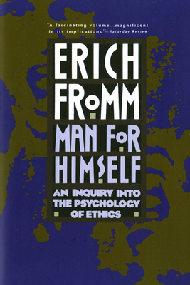 Man for Himself : An Inquiry into the Psychology of Ethics