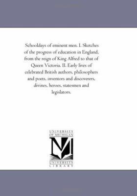 School-Days of Eminent Men. I. Sketches of the ... 1425531806 Book Cover