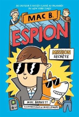 Mac B. Espion: N° 1 - Mission Secrète [French] 1443174882 Book Cover