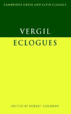 Virgil: Eclogues (Cambridge Greek and Latin Cla... 0521200822 Book Cover