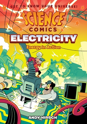 Science Comics: Electricity: Energy in Action 1250265843 Book Cover