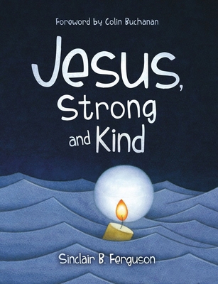 Jesus, Strong and Kind 1527110001 Book Cover