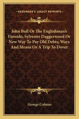 John Bull Or The Englishman's Fireside; Sylvest... 1162993995 Book Cover