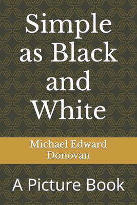 Simple as Black and White: A Picture Book B089M6P33G Book Cover