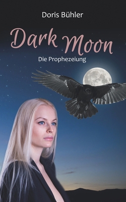 Dark Moon: Die Prophezeiung [German] B08BF2TZNQ Book Cover