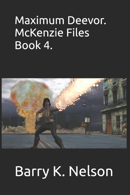 Maximum Deevor, McKenzie Files Book 4. B0H15GCV37 Book Cover