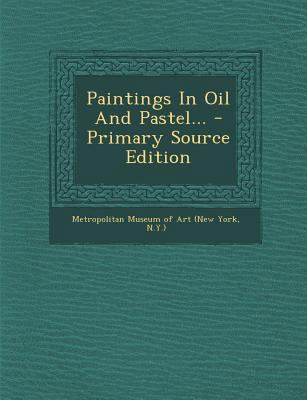 Paintings in Oil and Pastel... - Primary Source... 1293186724 Book Cover