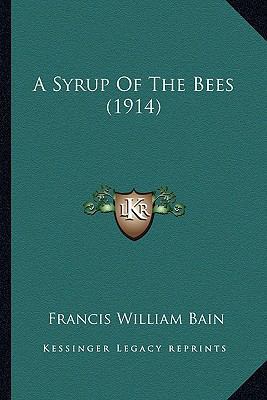 A Syrup Of The Bees (1914) 1164552716 Book Cover
