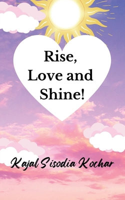 Rise, Love and Shine! B0CRRRHB2H Book Cover