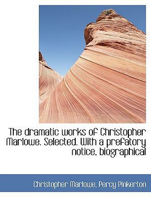 The Dramatic Works of Christopher Marlowe. Sele... [Large Print] 1116911604 Book Cover