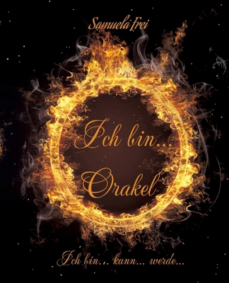 Ich bin... Orakel: Ich bin... kann... werde...,... [German] 3384023838 Book Cover