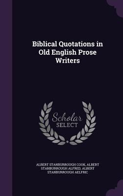 Biblical Quotations in Old English Prose Writers 1357760442 Book Cover