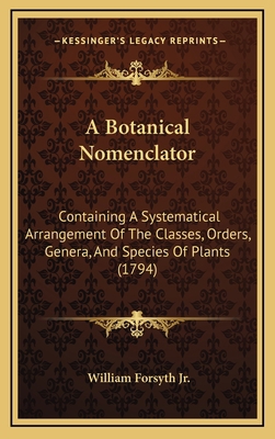 A Botanical Nomenclator: Containing A Systemati... 1165986744 Book Cover