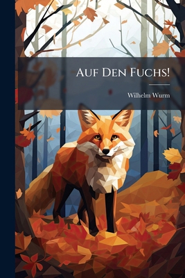 Auf Den Fuchs! [German] 1286224802 Book Cover