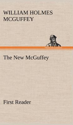 The New McGuffey First Reader 3849174433 Book Cover