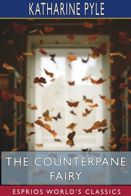 The Counterpane Fairy (Esprios Classics) 1715785193 Book Cover