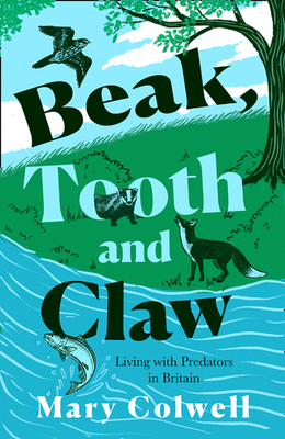 Beak, Tooth and Claw: Living with Predators in ... 0008354766 Book Cover