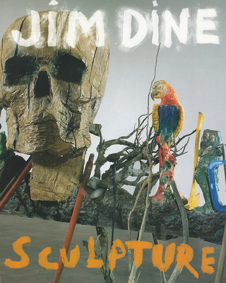 Jim Dine: Night Fields, Day Fields Sculpture 3869302046 Book Cover