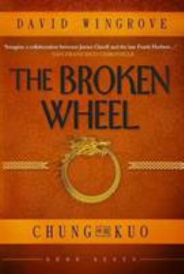 The Broken Wheel: Chung Kuo Book 7            Book Cover