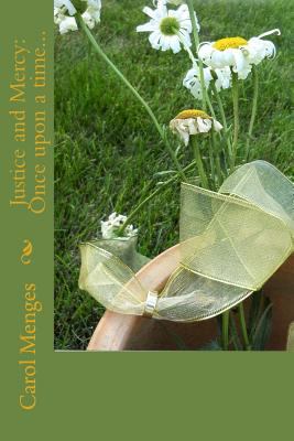 Justice and Mercy: Once upon a time... 1539855708 Book Cover
