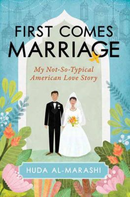 First Comes Marriage: My Not-So-Typical America... 1633884465 Book Cover