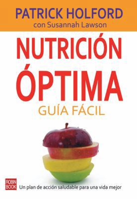 Nutrición Óptima: Guía Fácil: Un Plan de Acción... [Spanish] 8479279745 Book Cover