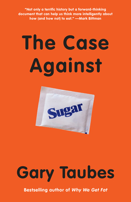 The Case Against Sugar 0307946649 Book Cover