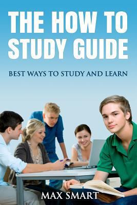 The How to Study Guide: Best Ways to Study and ... 1514326361 Book Cover