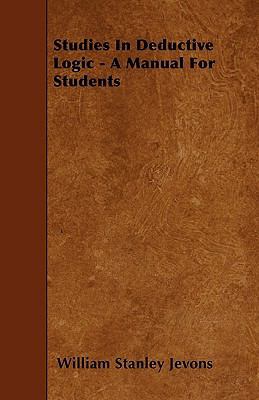 Studies In Deductive Logic - A Manual For Students 1445599619 Book Cover