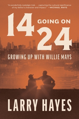 14 Going on 24: Growing Up with Willie Mays B0GQXQBB52 Book Cover