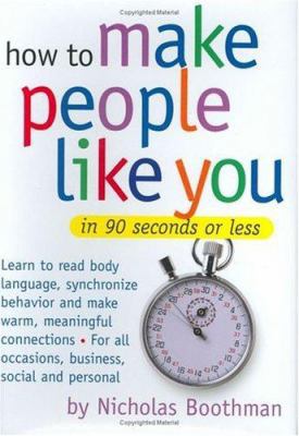How to Make People Like You in 90 Seconds or Less 076111940X Book Cover