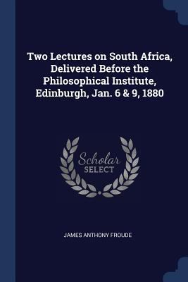 Two Lectures on South Africa, Delivered Before ... 1376810786 Book Cover