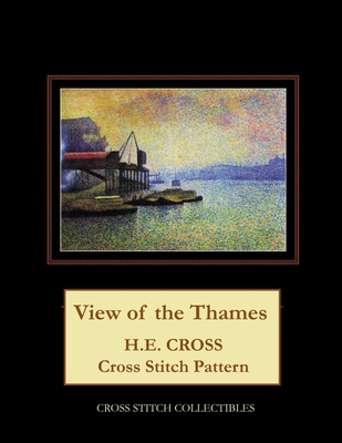 View of the Thames: H.E. Cross cross stitch pat... [Large Print] 1727235800 Book Cover