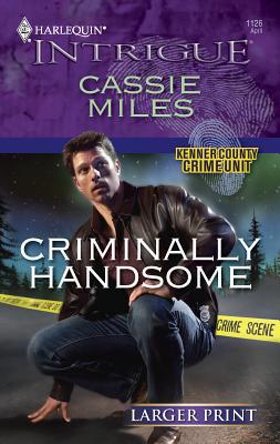 Criminally Handsome [Large Print] 0373889003 Book Cover