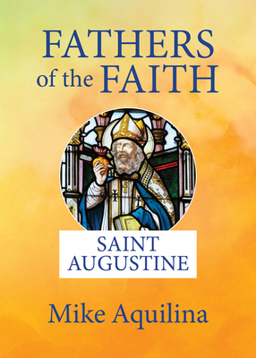 Fathers of the Faith: Saint Augustine 1681927071 Book Cover