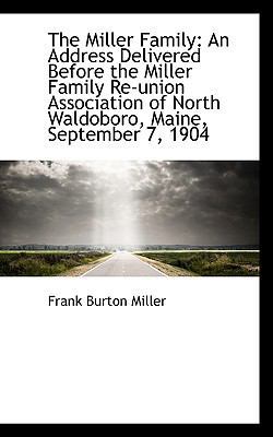 The Miller Family: An Address Delivered Before ... 1103830694 Book Cover