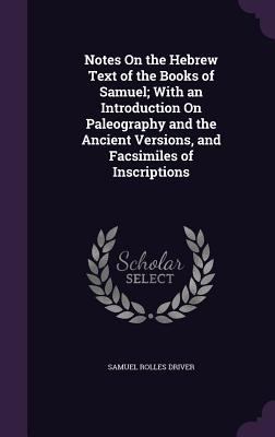 Notes On the Hebrew Text of the Books of Samuel... 1358857504 Book Cover
