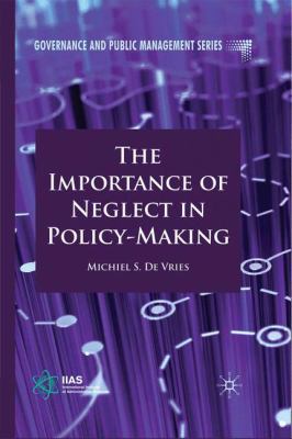The Importance of Neglect in Policy-Making 1349318043 Book Cover