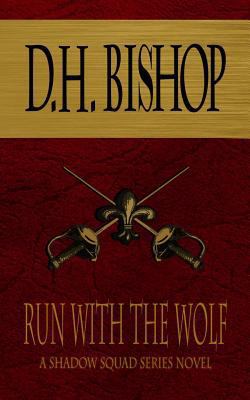 Run With The Wolf: A Shadow Squad Series Novel 1475144970 Book Cover