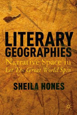 Literary Geographies: Narrative Space in Let th... 1137413123 Book Cover