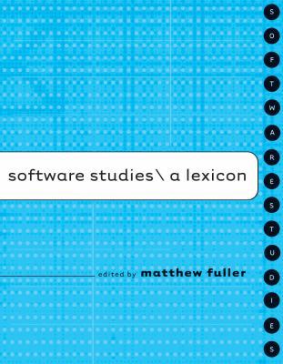 Software Studies: A Lexicon 0262062747 Book Cover