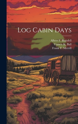 Log Cabin Days 1020038748 Book Cover