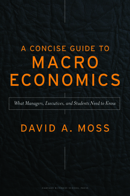 A Concise Guide to Macroeconomics: What Manager... 1422101797 Book Cover
