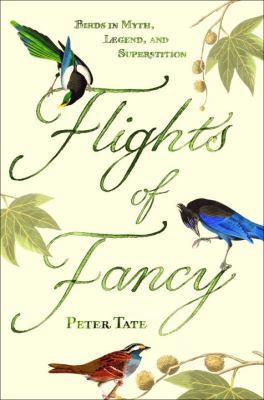 Flights of Fancy: Birds in Myth, Legend, and Su... 0385342489 Book Cover