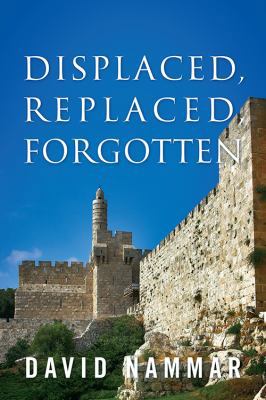 Displaced, Replaced, Forgotten 1478772913 Book Cover