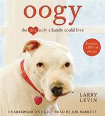 Oogy: The Dog Only a Family Could Love 1611139260 Book Cover