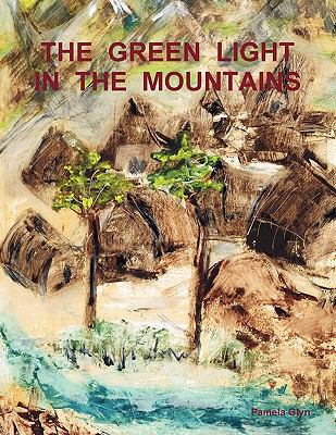 The Green Light in the Mountains 1445751534 Book Cover