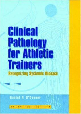 Clinical Pathology for Athletic Trainers: Recog... 1556424698 Book Cover